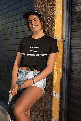 I'm Not Weird I'm Limited Edition Funny T-shirt