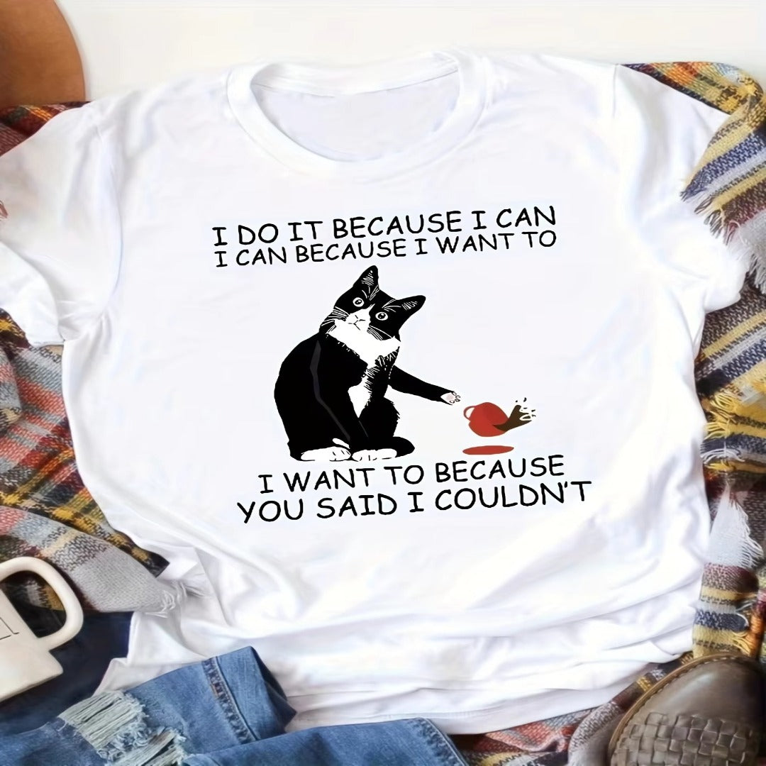 I Do It Because I Can Funny T-shirt