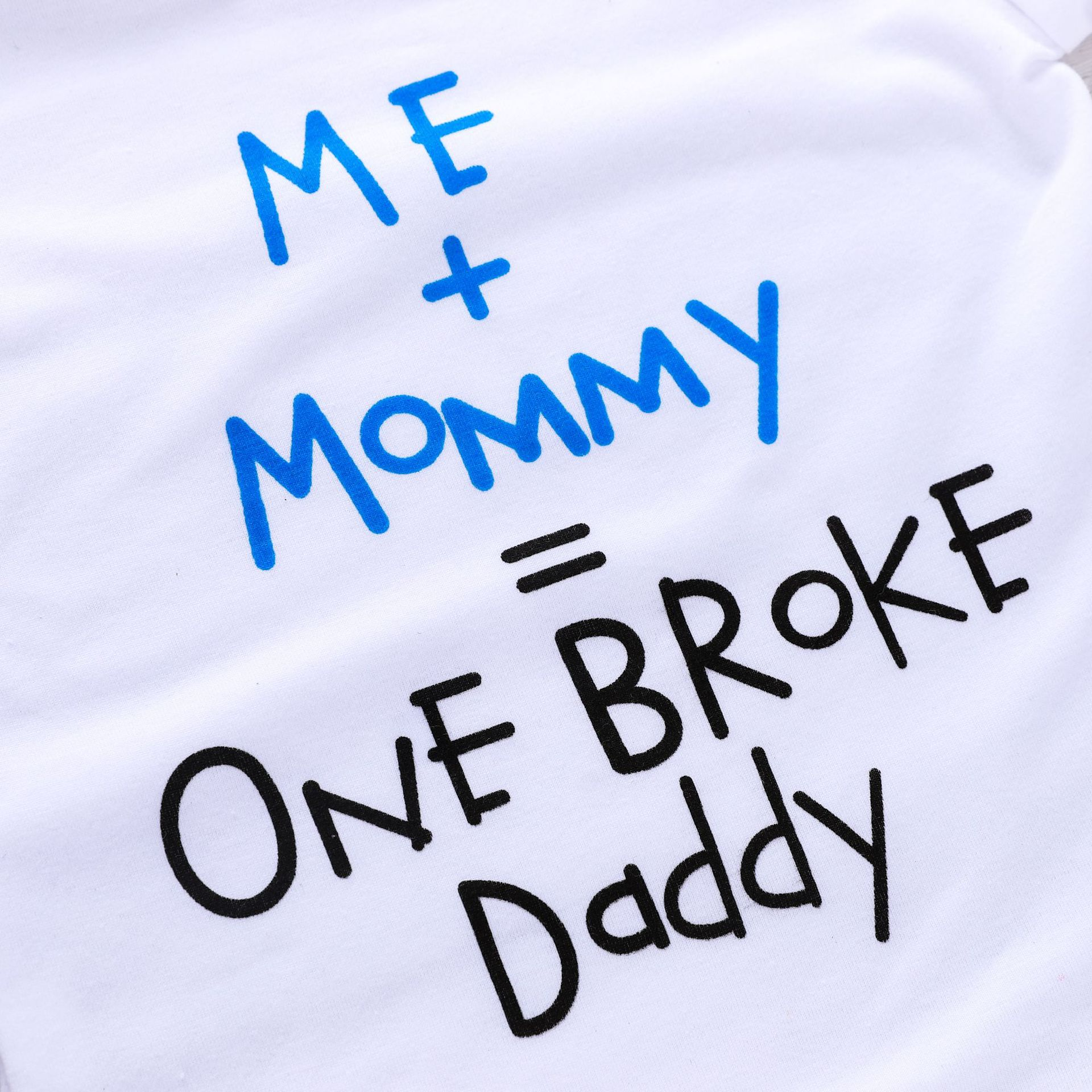 '' ME + Mommy= Broke Daddy  '' Funny Newborn Infant Clothes