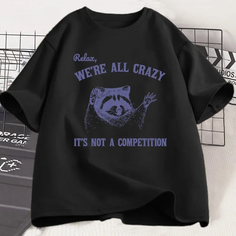 Relax We Are All Crazy Cotton Funny T-Shirt